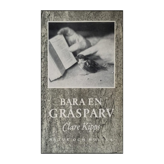 Clare Kipps: Bara En Gråsparv