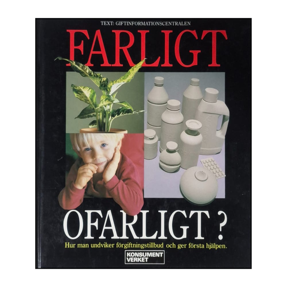 Giftinformationscentralen & Konsumentverket: Farligt Ofarligt
