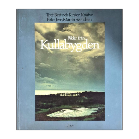 Bert Knafve & Kirsten Knafve: Bilder Från Kullabygden