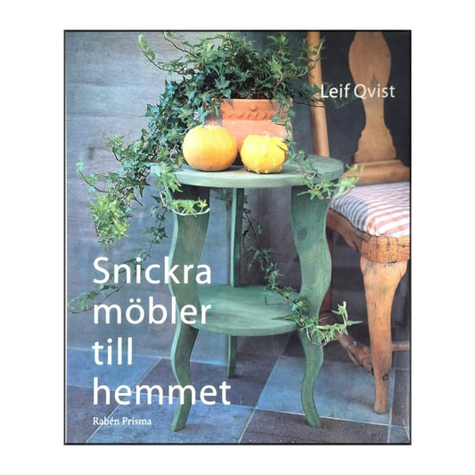 Leif Qvist: Snickra Möbler Till Hemmet