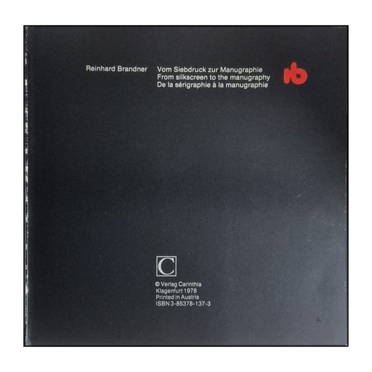Reinhard Brandner: From Silkscreen To The Manugraphy