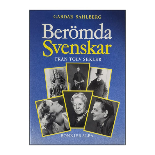 Gardar Sahlberg: Berömda Svenskar Från Tolv Sekler