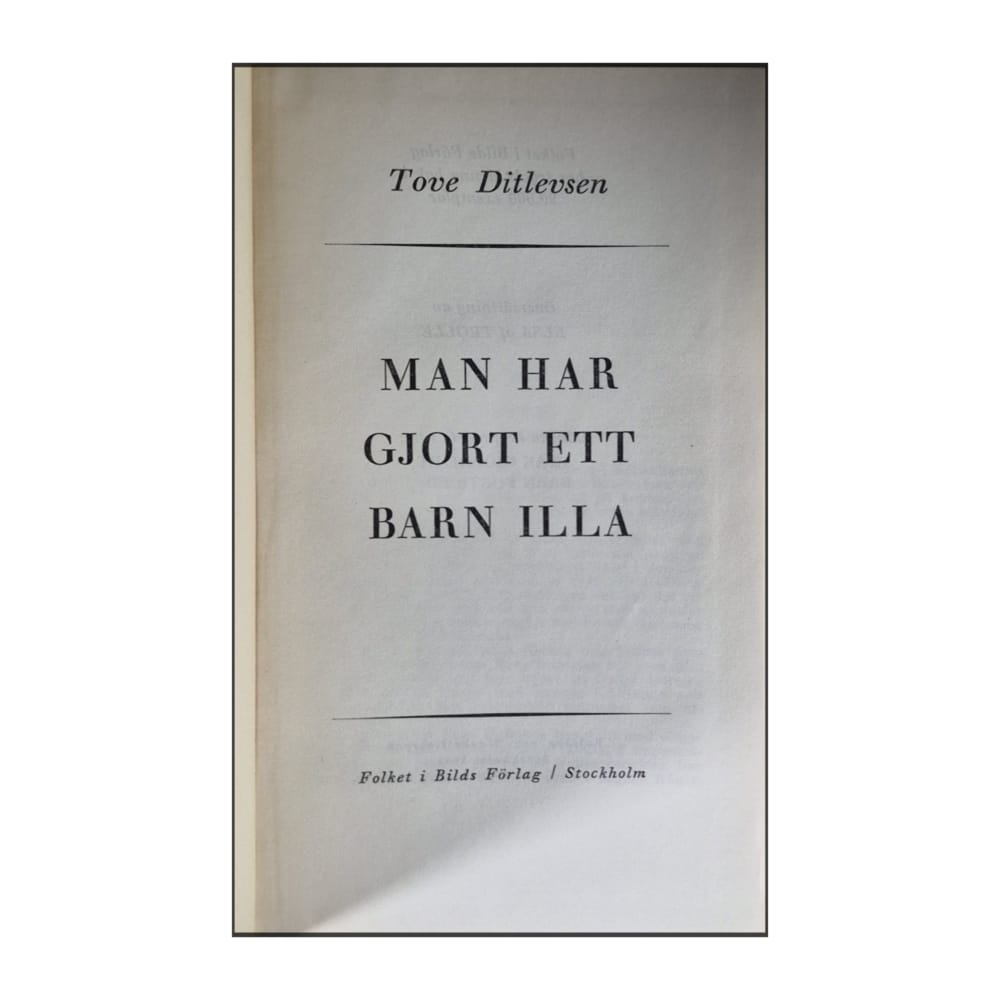 Tove Ditlevsen: Man Har Gjort Ett Barn Illa