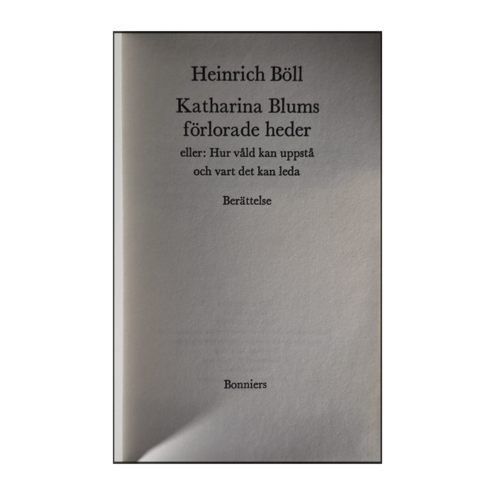 Heinrich Böll: Katharina Blums Förlorade Heder