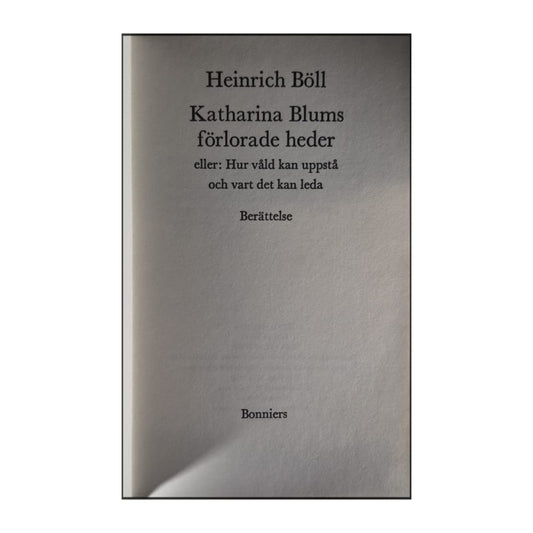 Heinrich Böll: Katharina Blums Förlorade Heder