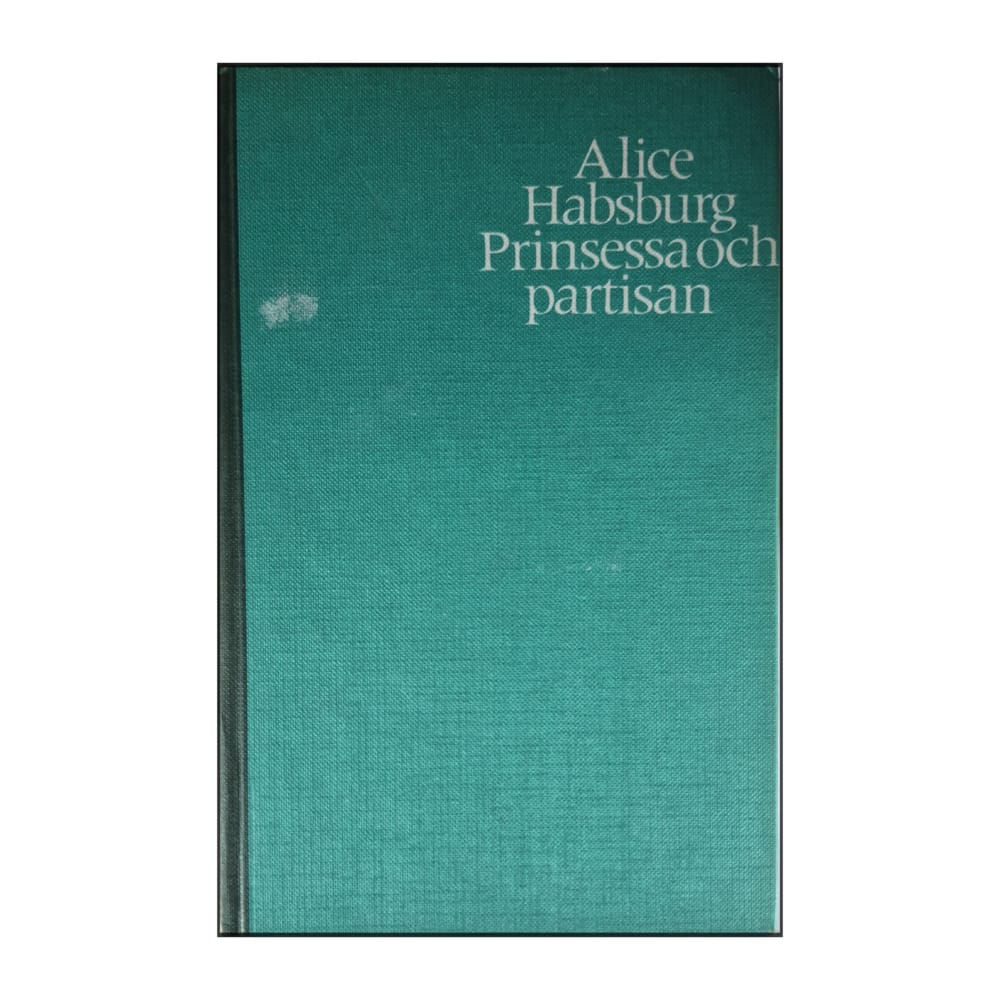 Alice Habsburg: Prinsessa Och Partisan