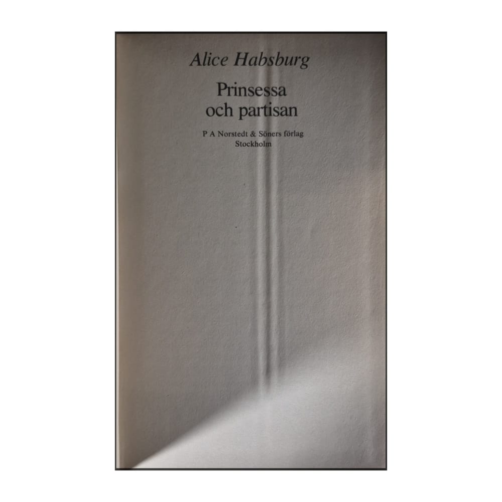 Alice Habsburg: Prinsessa Och Partisan