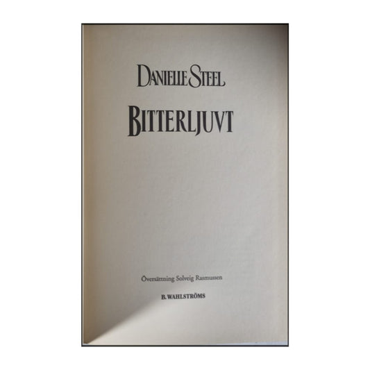 Danielle Steel: Bitterljuvt