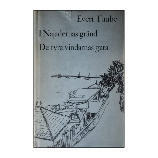 Evert Taube: I Najadernas Gränd De Fyra Vindarnas Gata