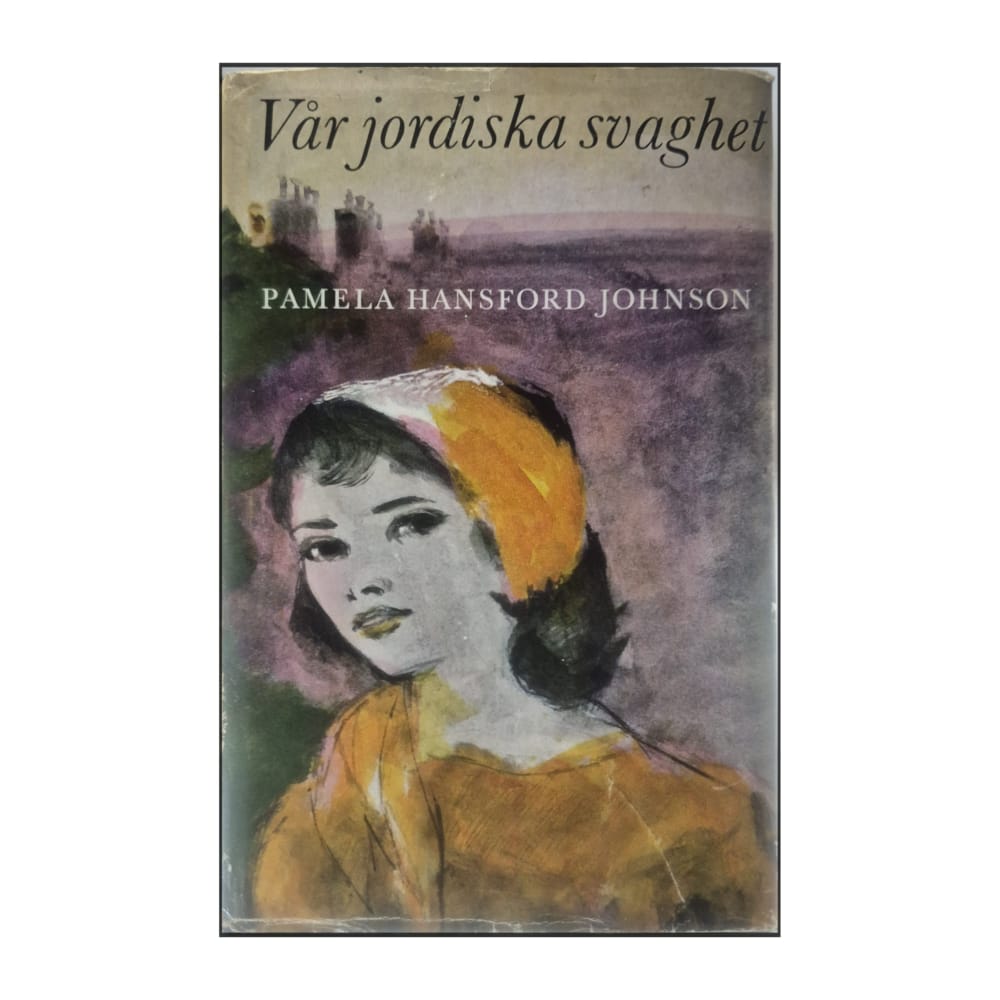Pamela Hansford Johnson: Vår Jordiska Svaghet