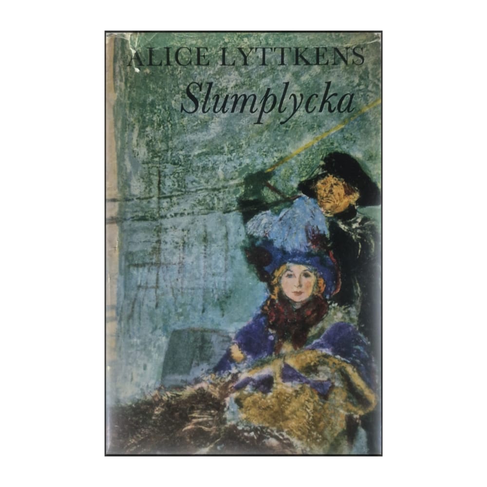 Alice Lyttkens: Slumplycka