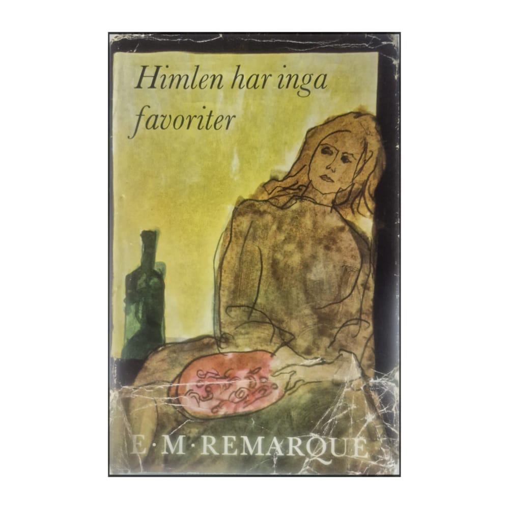 Erich Maria Remarque: Himlen Har Inga Favoriter