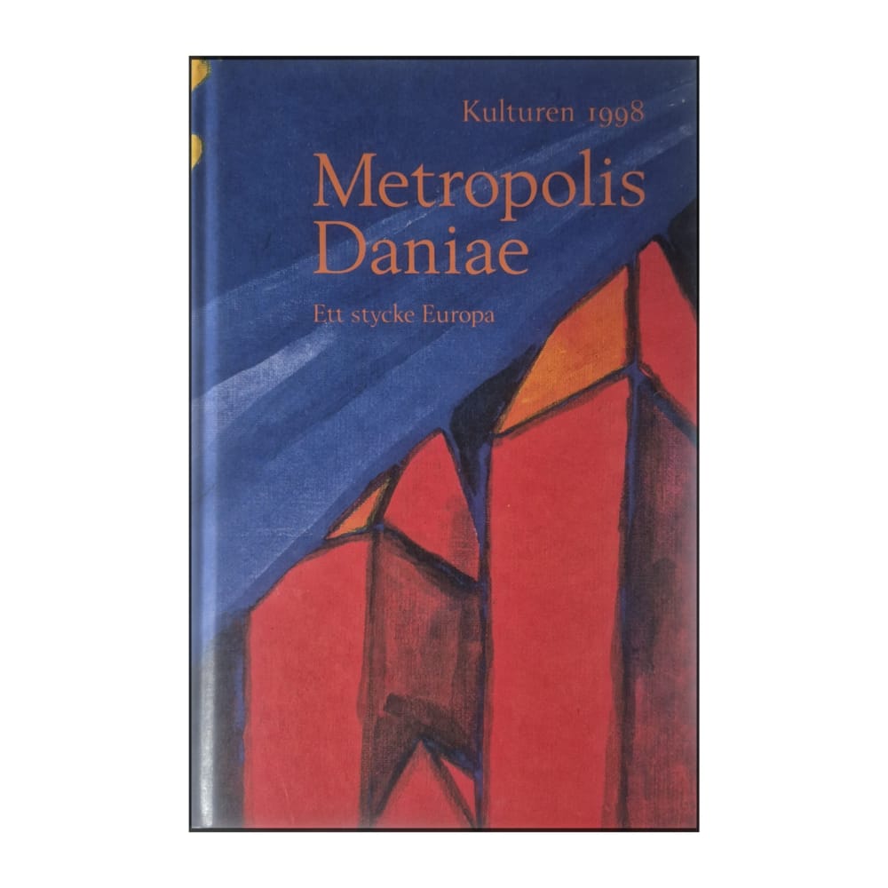 Kulturen 1998 Metropolis Daniae: Ett Stycke Europa