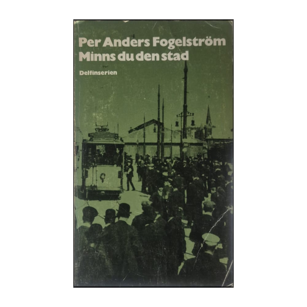 Per Anders Fogelström: Minns Du Den Stad