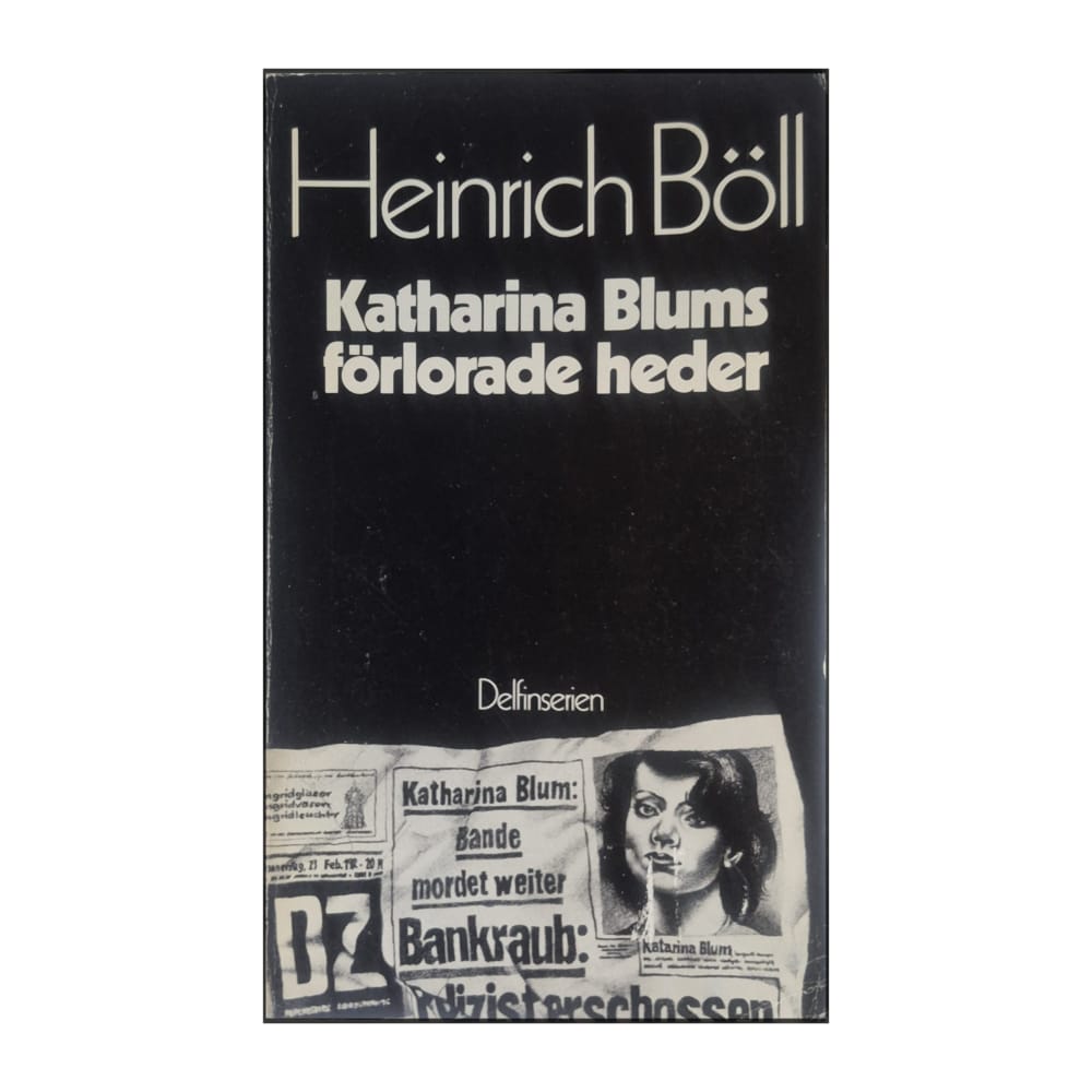 Heinrich Böll: Katharina Blums Förlorade Heder