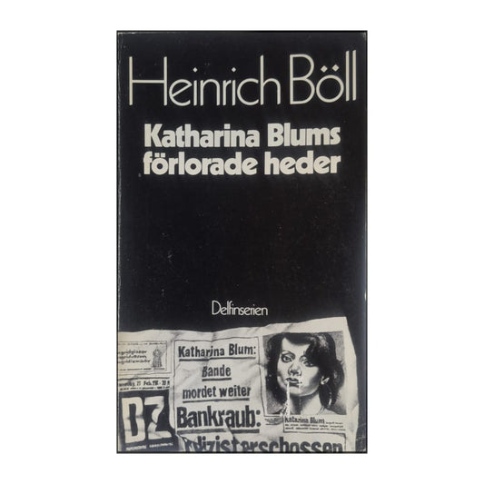Heinrich Böll: Katharina Blums Förlorade Heder