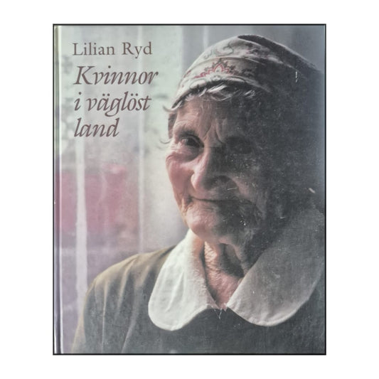 Lilian Ryd: Kvinnor I Väglöst Land