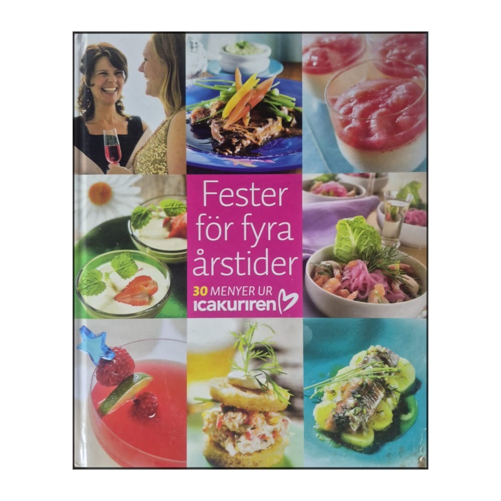 Icakuriren: Fester För Fyra Årstider: 30 Menyer Ur Icakuriren
