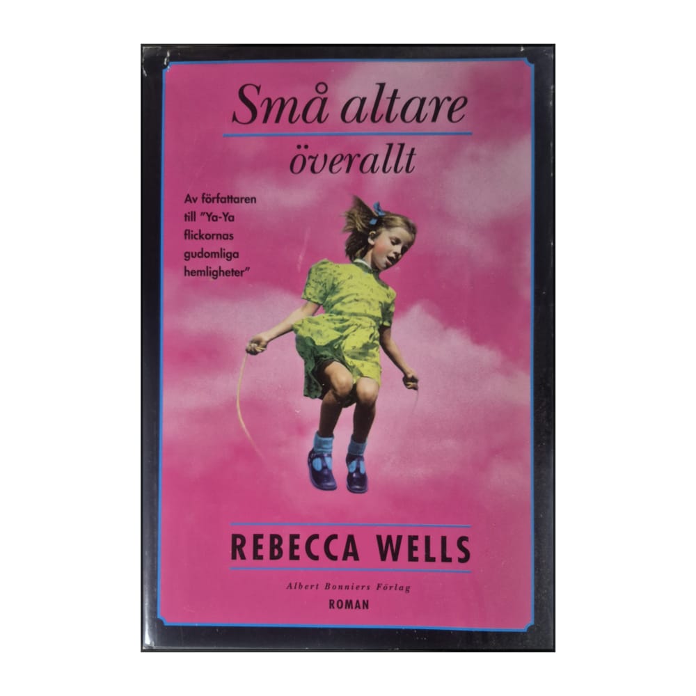 Rebecca Wells: Små Altare Överallt