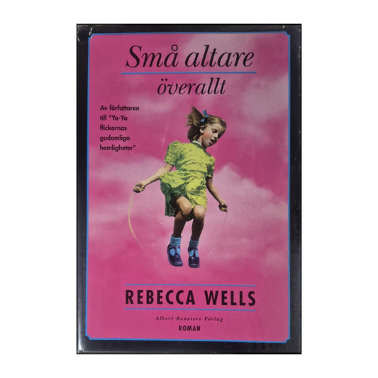 Rebecca Wells: Små Altare Överallt