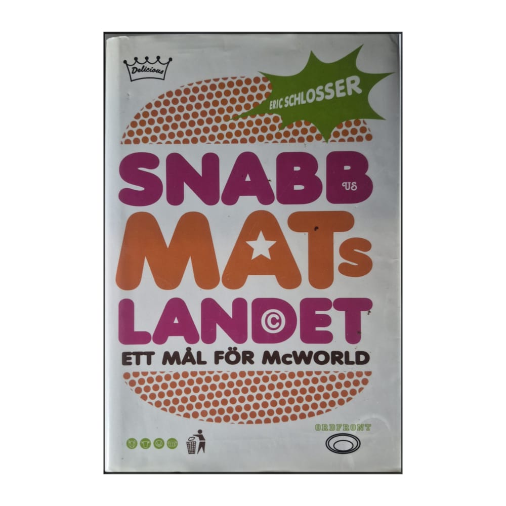 Eric Schlosser: Snabbmatslandet: Ett Mål För Mcworld