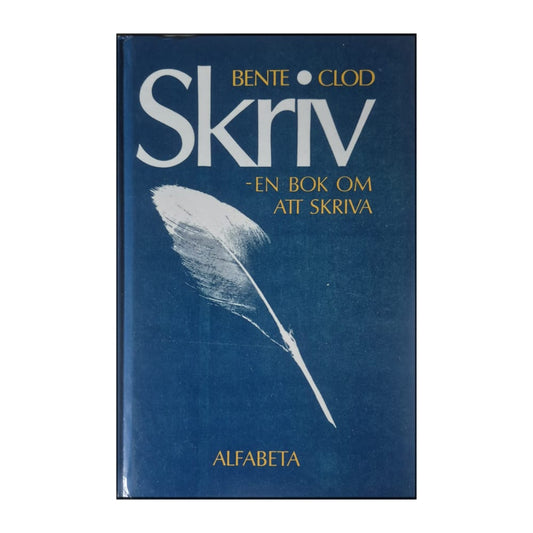 Bente Clod: Skriv: En Bok Om Att Skriva