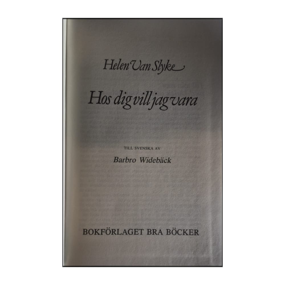 Helen Van Slyke: Hos Dig Vill Jag Vara