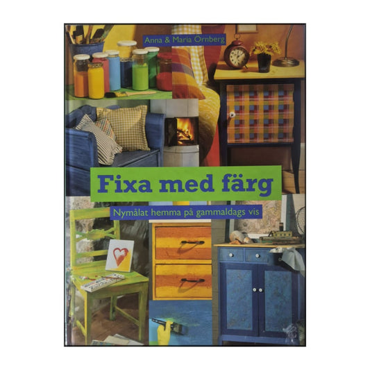 Anna & Maria Örnberg: Fixa Med Färg