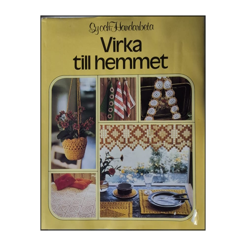 Sy Och Handarbeta: Virka Till Hemmet