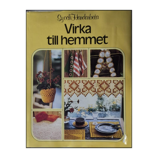 Sy Och Handarbeta: Virka Till Hemmet
