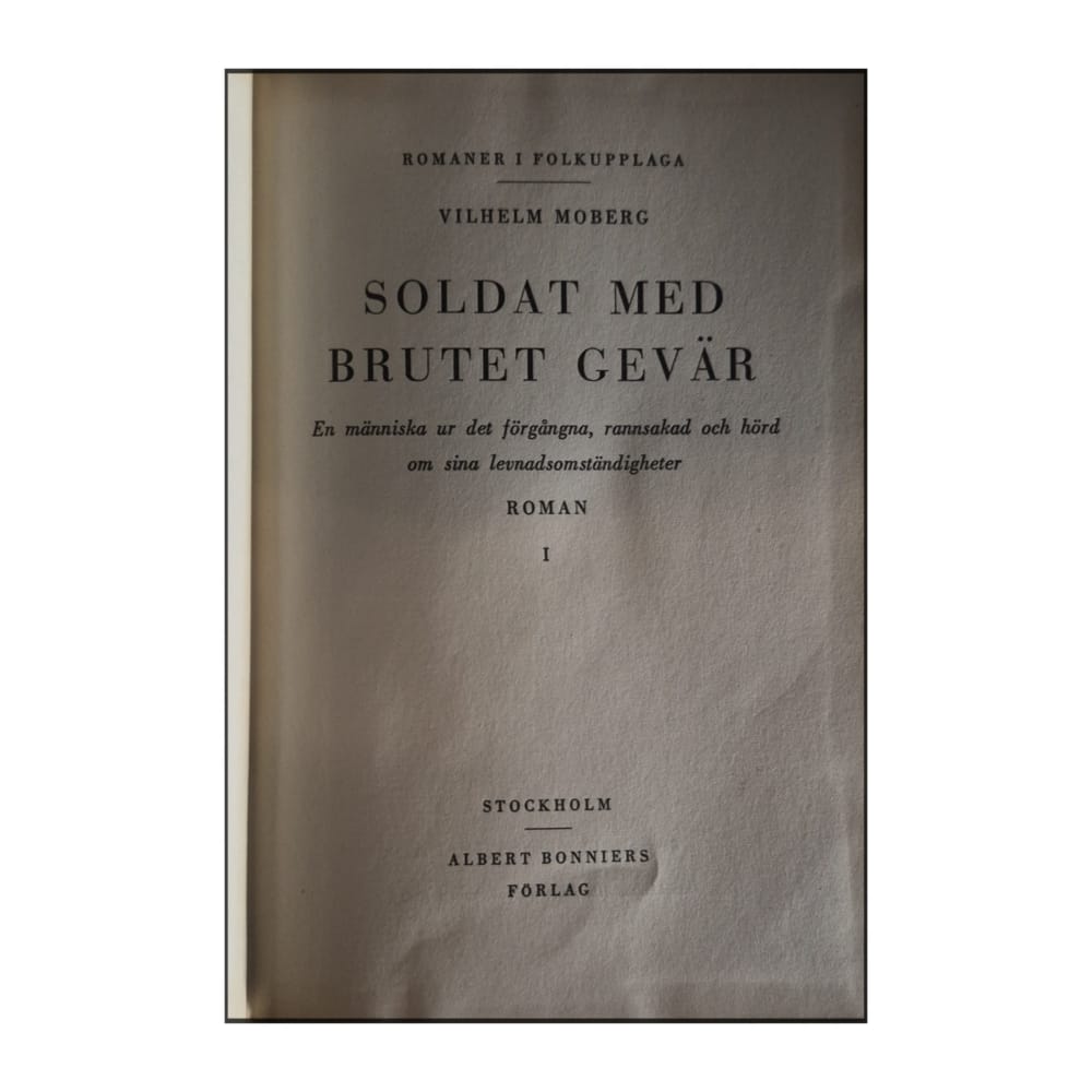 Vilhelm Moberg: Soldat Med Brutet Gevär 1