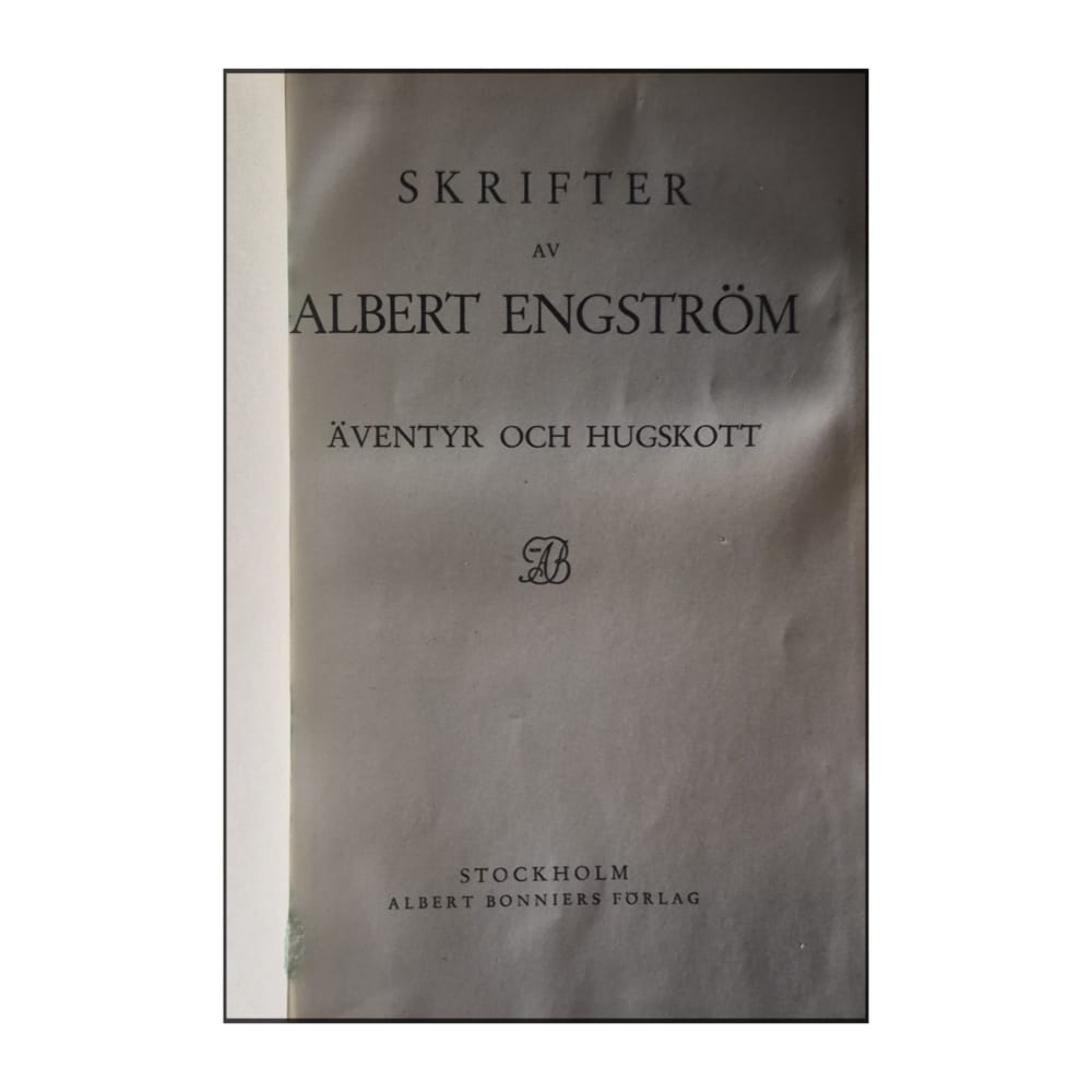 Albert Engström: Äventyr Och Hugskott & En Bok Till