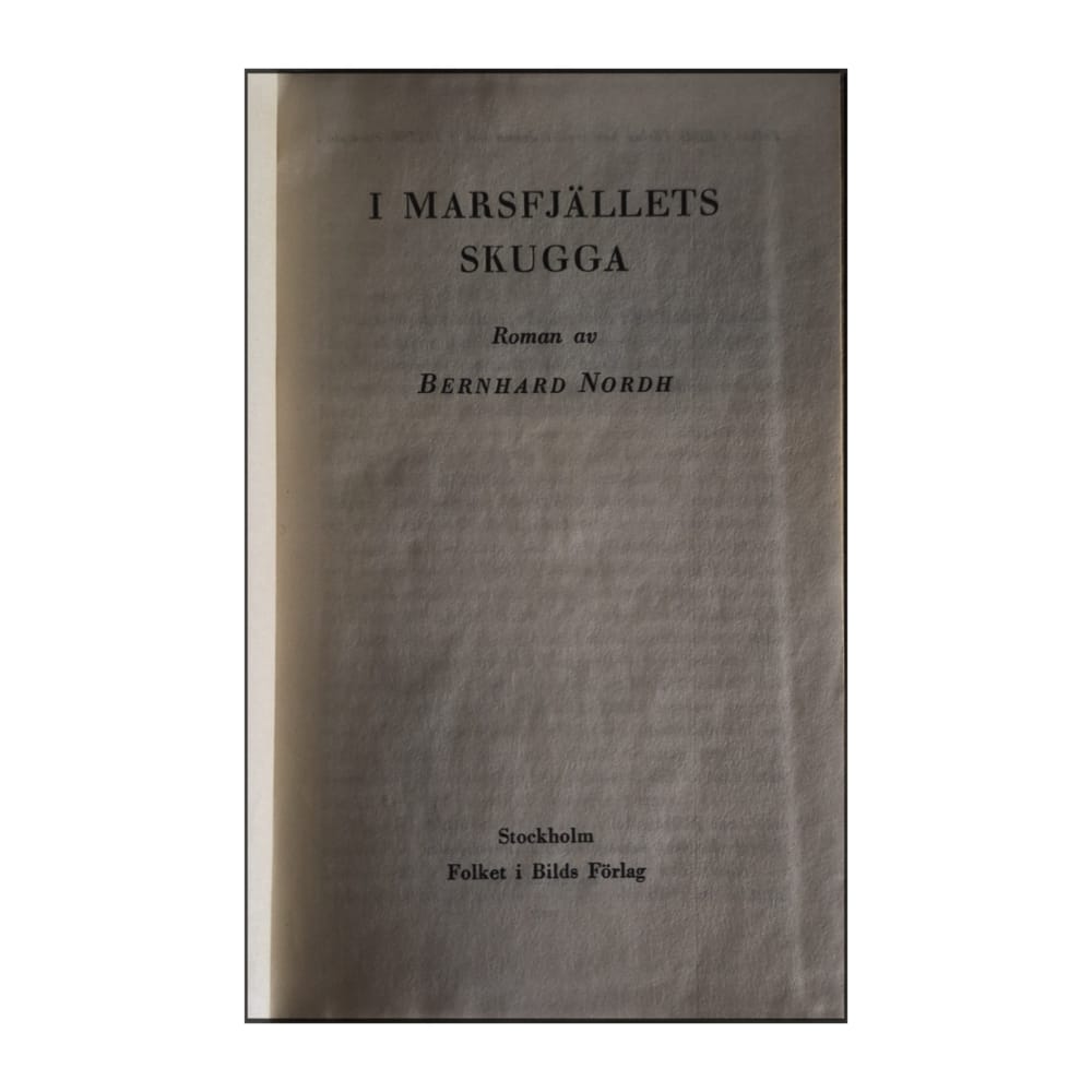Bernhard Nordh: I Marsfjällets Skugga