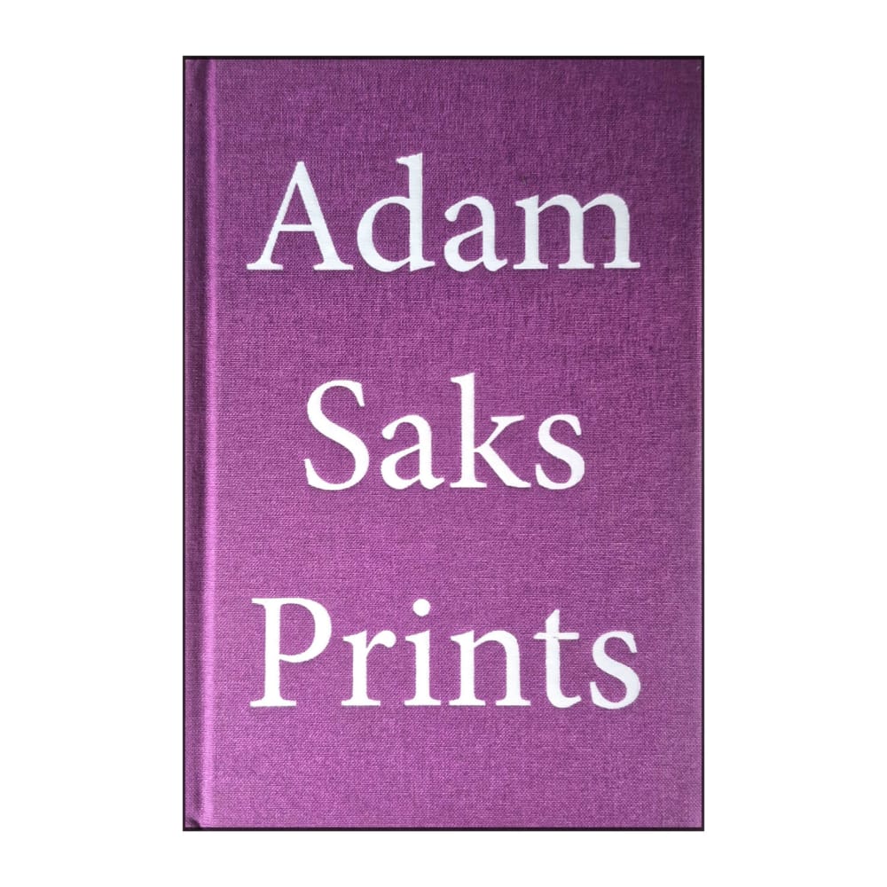 Adam Saks: Prints