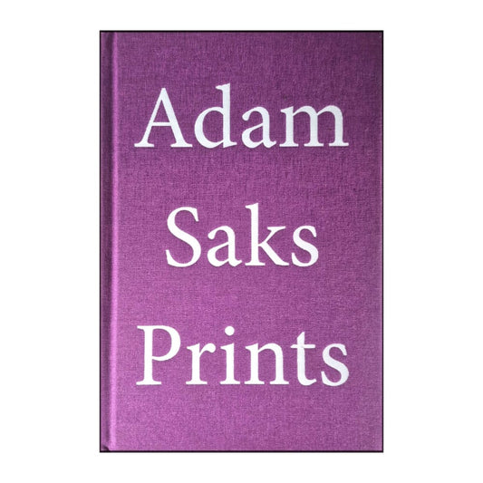 Adam Saks: Prints