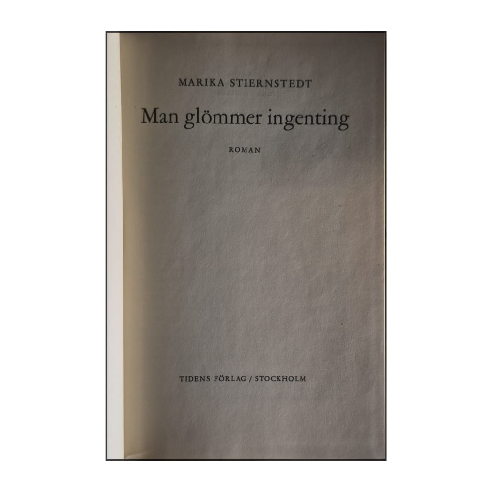 Marika Stiernstedt: Man Glömmer Ingenting