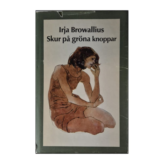 Irja Browallius: Skur På Gröna Knoppar