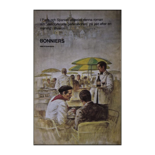 Ernest Hemingway: Och Solen Har Sin Gång