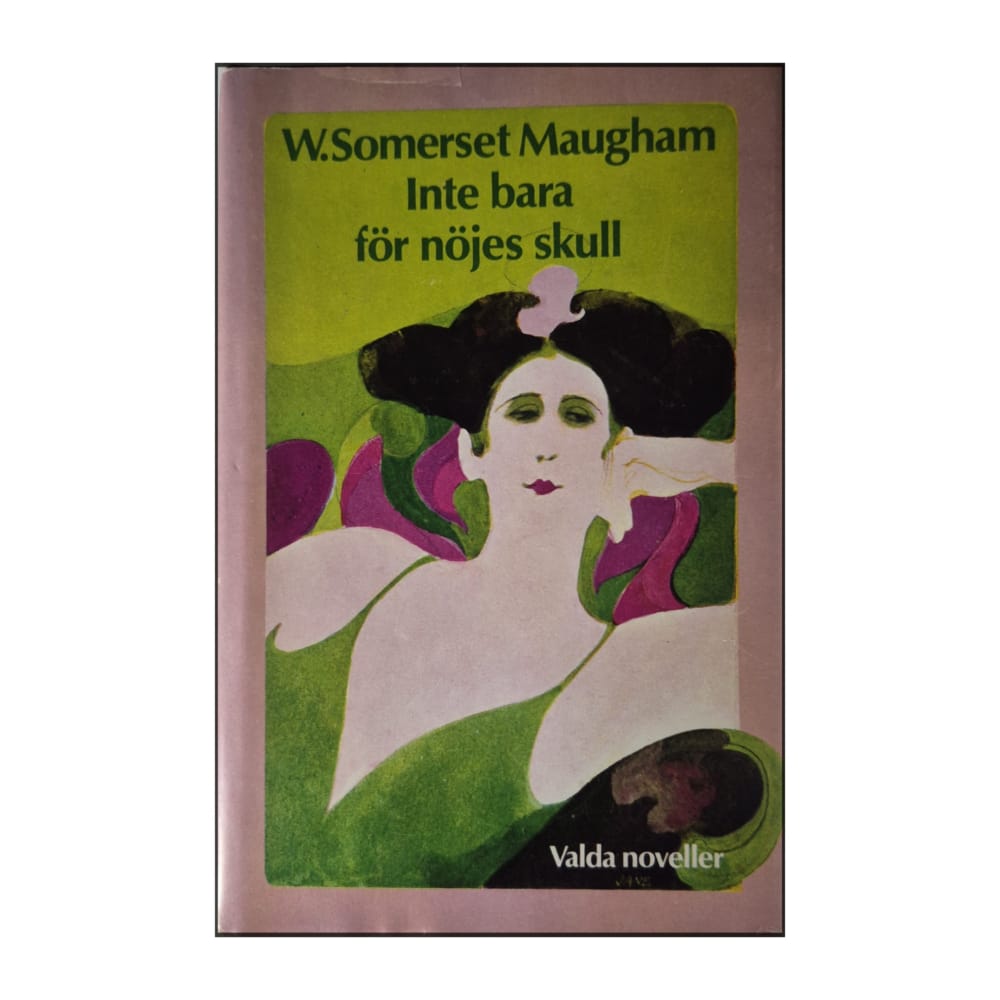 W. Somerset Maugham: Inte Bara För Nöjes Skull