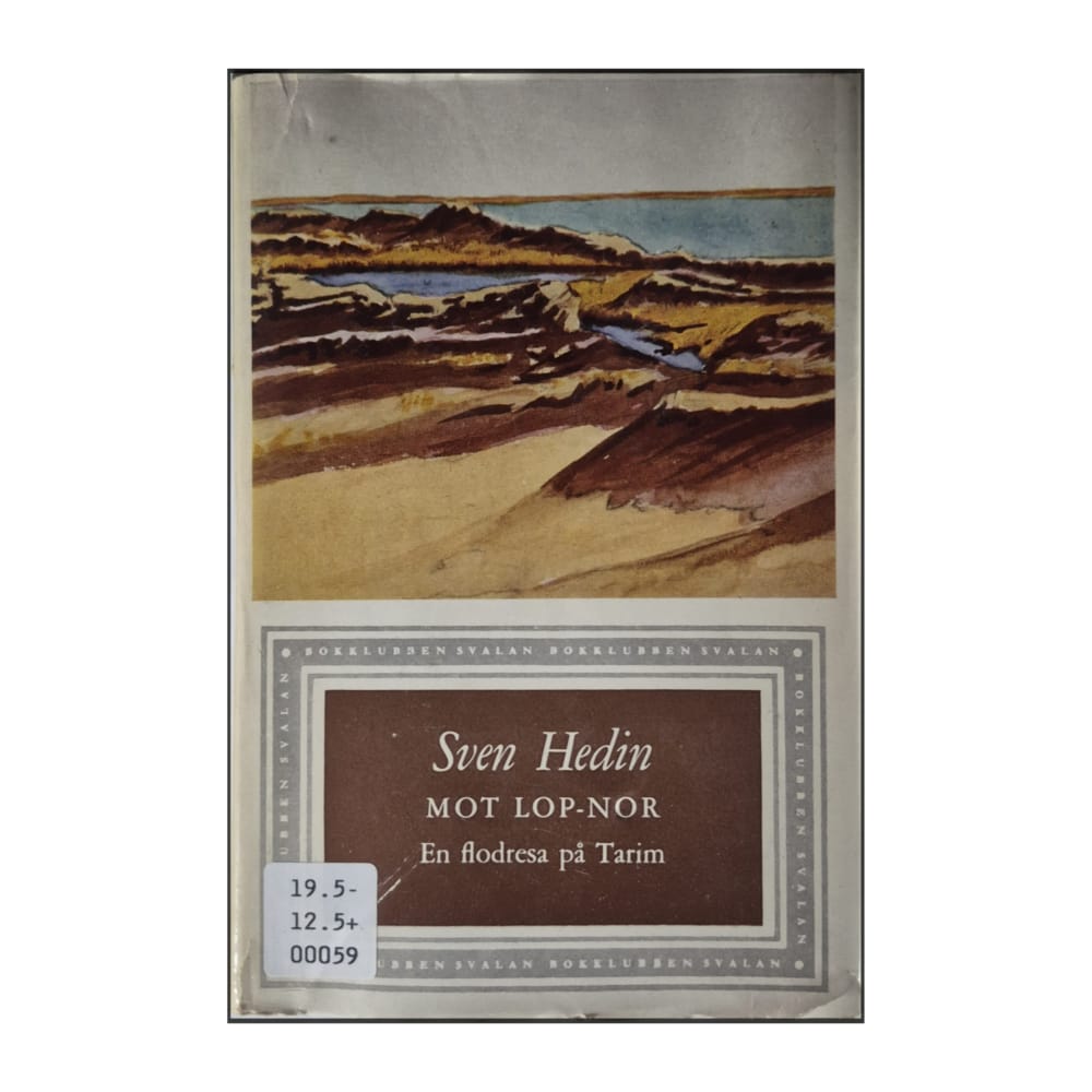 Sven Hedin: Mot Lop-Nor: En Flodresa På Tarim