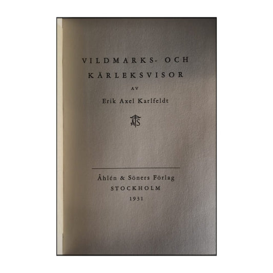 Erik Axel Karlfeldt: Vildmarks- Och Kärleksvisor