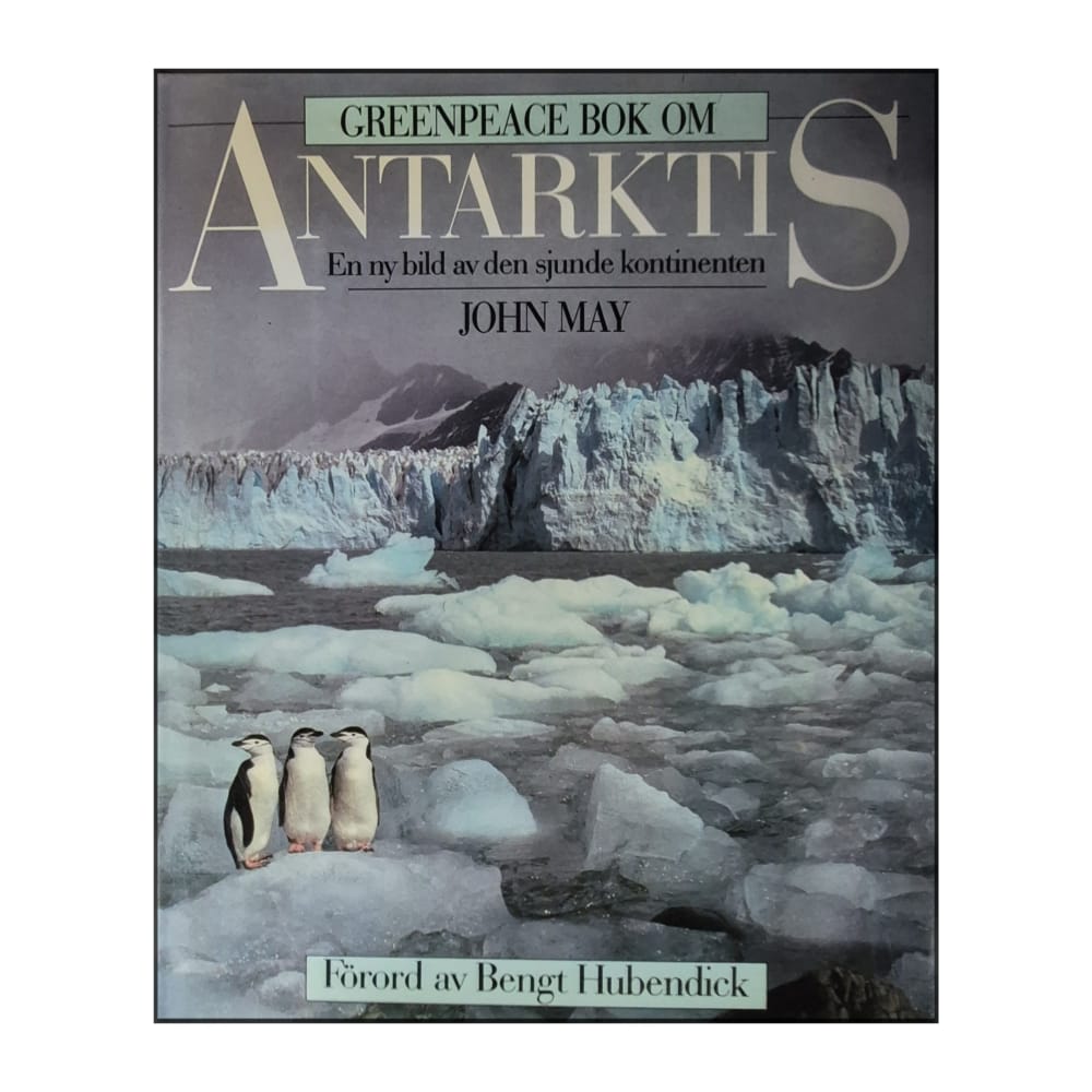 Greenpeace Bok Om Antarktis: En Ny Bild Av Den Sjunde Kontinenten