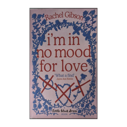 Rachel Gibson: I'M In No Mood For Love