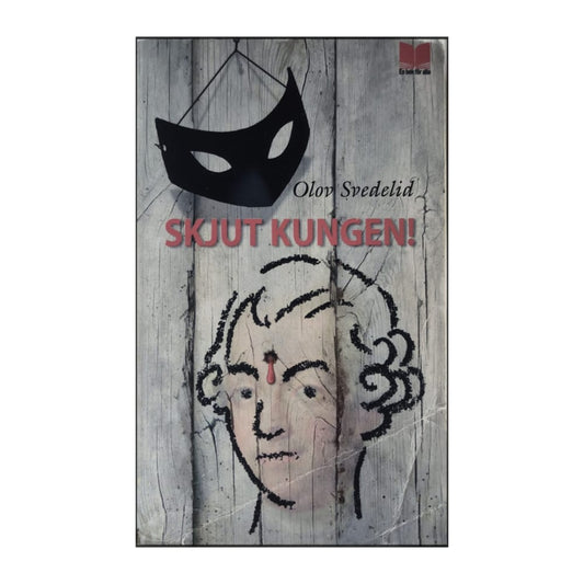 Olov Svedelid: Skjut Kungen