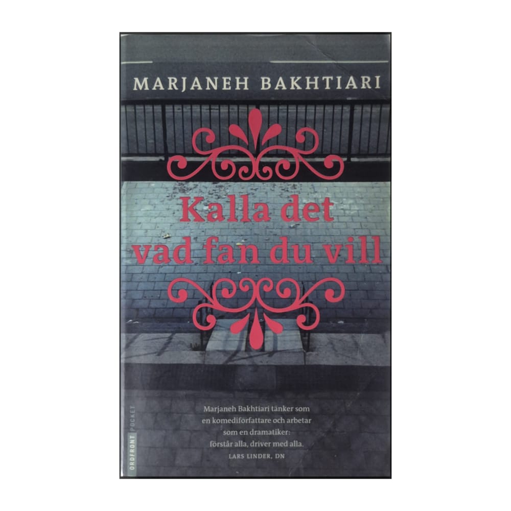 Marjaneh Bakhtiari: Kalla Det Vad Fan Du Vill