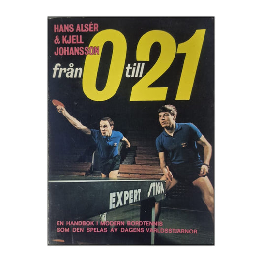 Hans Alsér & Kjell Johansson: Från 0-21 Till Expert
