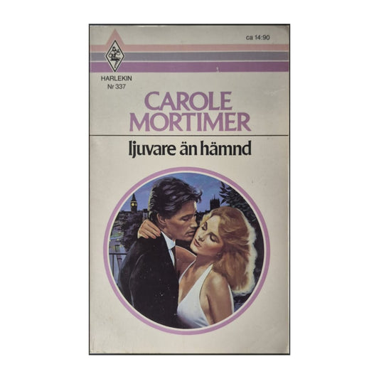 Carole Mortimer: Ljuvare Än Hämnd