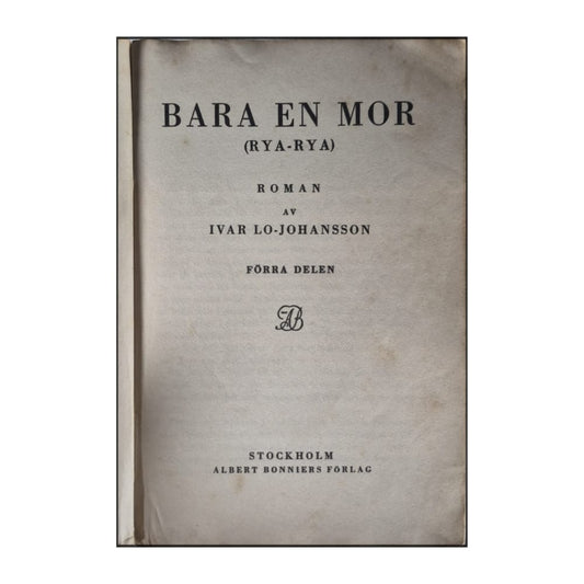 Ivar Lo-Johansson: Bara En Mor 1