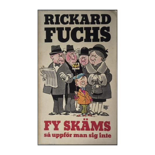 Rickard Fuchs: Fy Skäms Så Uppför Man Sig Inte