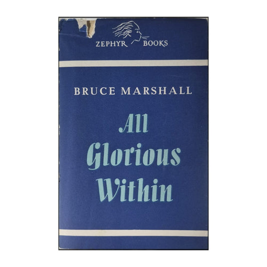 Bruce Marshall: All Glorious Within